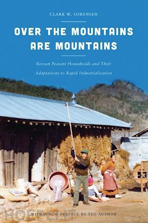 sorensen clark w. - over the mountains are mountains – korean peasant households and their adaptations to rapid industrialization