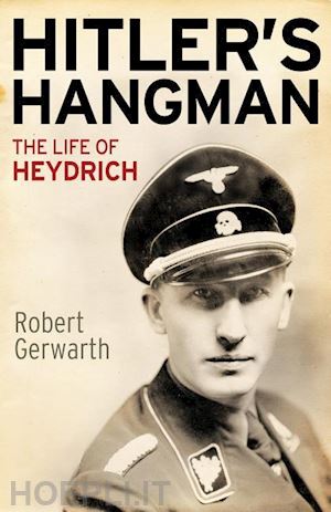 gerwarth robert - hitler's hangman – the life of heydrich