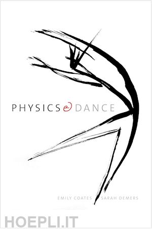 coates emily; demers sarah - physics and dance