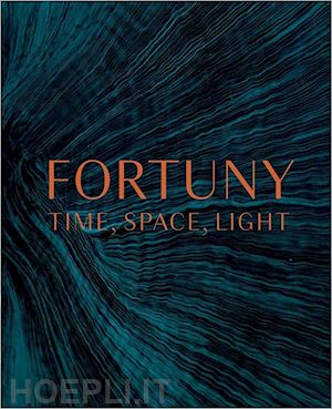smith wendy ligon - fortuny – time, space, light