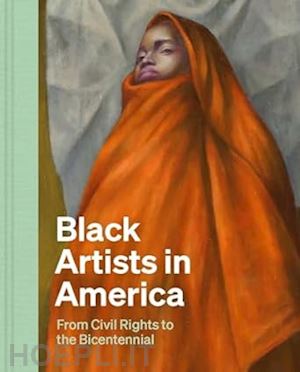 bernier celeste–marie; lovelle jenkins earnestine; simone alaina - black artists in america – from civil rights to the bicentennial