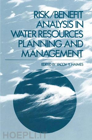 haimes yacov - risk/benefit analysis in water resources planning and management