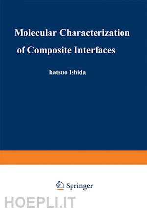 ishida hatsuo (curatore); kumar ganesh (curatore) - molecular characterization of composite interfaces