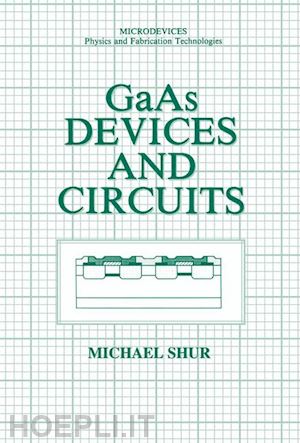 shur michael s. - gaas devices and circuits