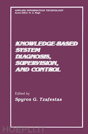 tzafestas s.g. (curatore) - knowledge-based system diagnosis, supervision, and control