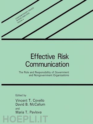 covello v.t. (curatore); mccallum david b. (curatore); pavlova maria t. (curatore) - effective risk communication