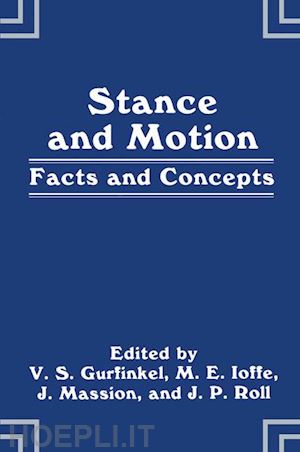 gurfinkel v.s.; ioffe m.e.; massion j.; roll j.p. - stance and motion