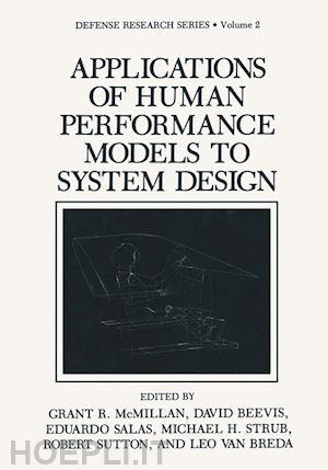 mcmillan grant r.; beevis david; salas eduardo - applications of human performance models to system design