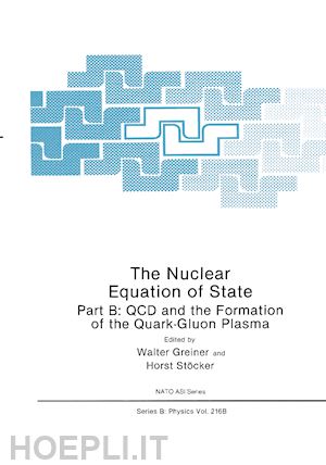 greiner walter (curatore); stöcker horst (curatore) - the nuclear equation of state: part b