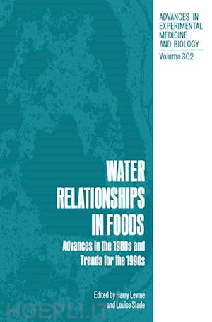 levine harry (curatore); slade louise (curatore) - water relationships in foods