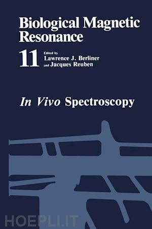 berliner lawrence j. (curatore); reuben jacques (curatore) - in vivo spectroscopy