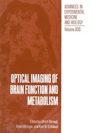 dirnagl ulrich (curatore); einhäupl k.m. (curatore); villringer arno (curatore) - optical imaging of brain function and metabolism