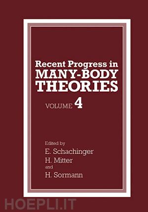 mitter h. (curatore); schachinger e. (curatore); sormann h. (curatore) - recent progress in many-body theories