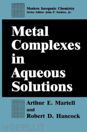 martell arthur e.; hancock robert d. - metal complexes in aqueous solutions