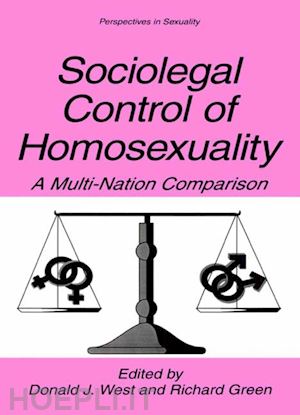 west donald j. (curatore); green richard (curatore) - sociolegal control of homosexuality