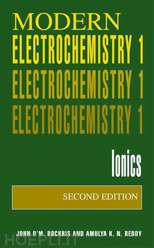 bockris john o'm.; reddy amulya k.n.; bockris john o'm. (curatore) - volume 1: modern electrochemistry