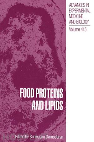 damodaran srinivasan (curatore) - food proteins and lipids