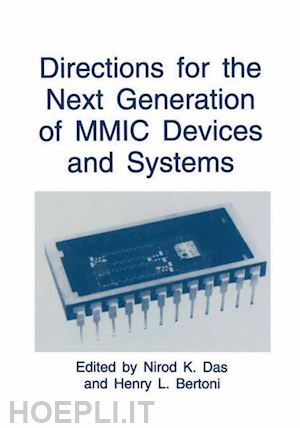 das nirod k. (curatore); bertoni henry l. (curatore) - directions for the next generation of mmic devices and systems