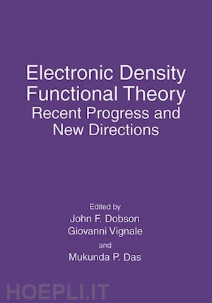 dobson john f. (curatore); vignale giovanni (curatore); das mukunda p. (curatore) - electronic density functional theory