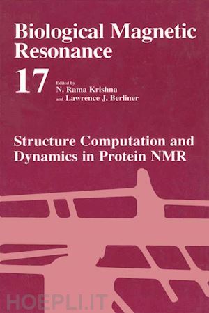krishna n. rama (curatore); berliner lawrence j. (curatore) - structure computation and dynamics in protein nmr