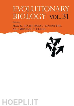 hecht max k. (curatore); macintyre ross j. (curatore); clegg michael t. (curatore) - evolutionary biology