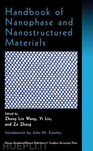 wang z.l. (curatore); liu yi (curatore); zhang ze (curatore) - handbook of nanophase and nanostructured materials