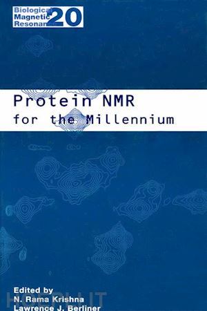 krishna n. rama (curatore); berliner lawrence j. (curatore) - protein nmr for the millennium