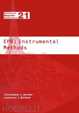 bender christopher j. (curatore); berliner lawrence j. (curatore) - epr: instrumental methods