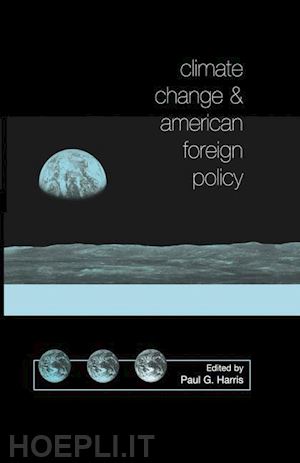 harris paul g. - climate change and american foreign policy