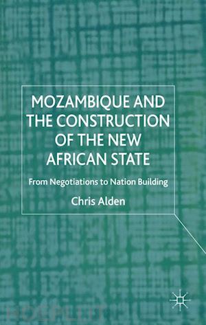 alden c. - mozambique and the construction of the new african state