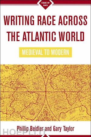 beidler p. (curatore); taylor g. (curatore) - writing race across the atlantic world