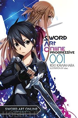 kawahara reki; abec - sword art online progressive vol.1 (english light novel)
