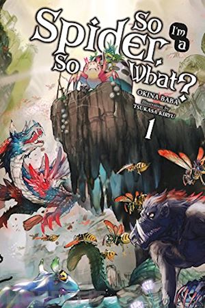 baba okina; kiryu tsukasa - so i'm a spider, so what? vol.1 (english light novel)