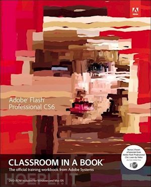 aa.vv. - aobe flash professional cs6 classroom in a book