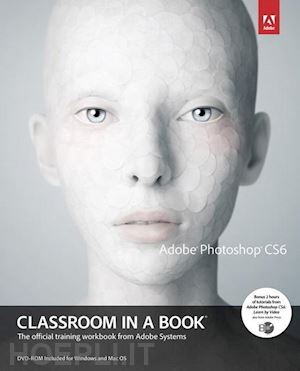 aa.vv. - adobe photoshop cs6 classroom in a book