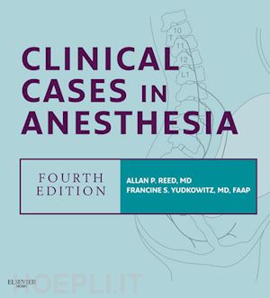 allan p. reed; francine s. yudkowitz - clinical cases in anesthesia