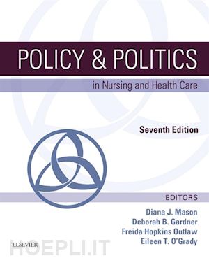 diana j. mason; deborah b gardner; freida hopkins outlaw; eileen t. o'grady - policy & politics in nursing and health care - e-book