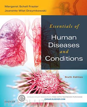 margaret schell frazier; jeanette drzymkowski - essentials of human diseases and conditions - e-book