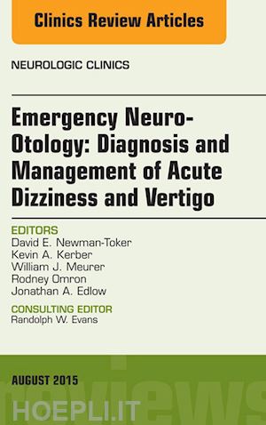 david e. newman-toker - emergency neuro-otology: diagnosis and management of acute dizziness and vertigo, an issue of neurologic clinics