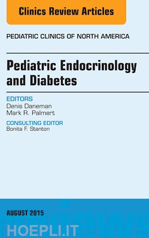 denis daneman - pediatric endocrinology and diabetes, an issue of pediatric clinics of north america