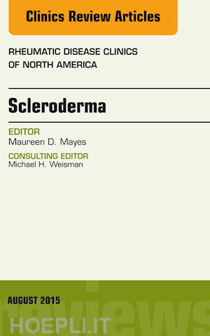 maureen d. mayes - scleroderma, an issue of rheumatic disease clinics