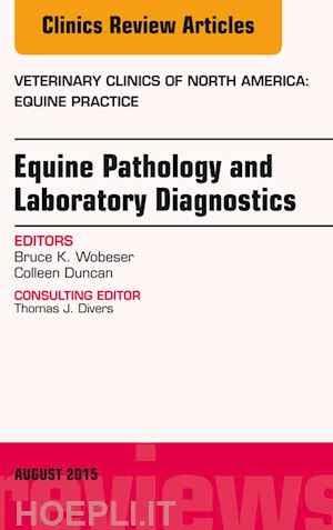 colleen duncan - equine pathology and laboratory diagnostics, an issue of veterinary clinics of north america: equine practice