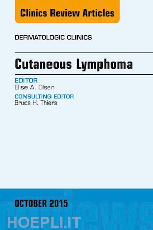 elise a. olsen - cutaneous lymphoma, an issue of dermatologic clinics