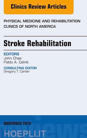 john chae - stroke rehabilitation, an issue of physical medicine and rehabilitation clinics of north america 26-4