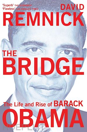 remnick david - the bridge. the life and rise of barak obama