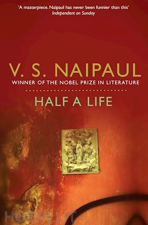 naipaul v.s. - half a life