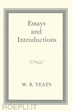 yeats w b - essays and introductions