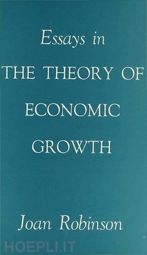 robinson joan - essays in the theory of economic growth