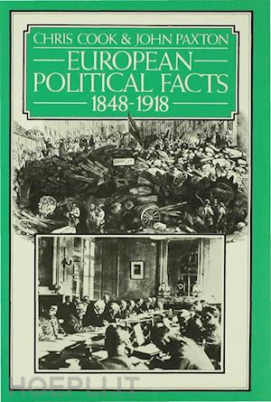 cook chris; paxton john - european political facts, 1848-1918