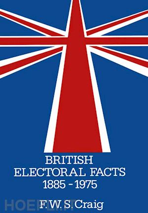 craig frederick walter scott (curatore) - british electoral facts 1885–1975